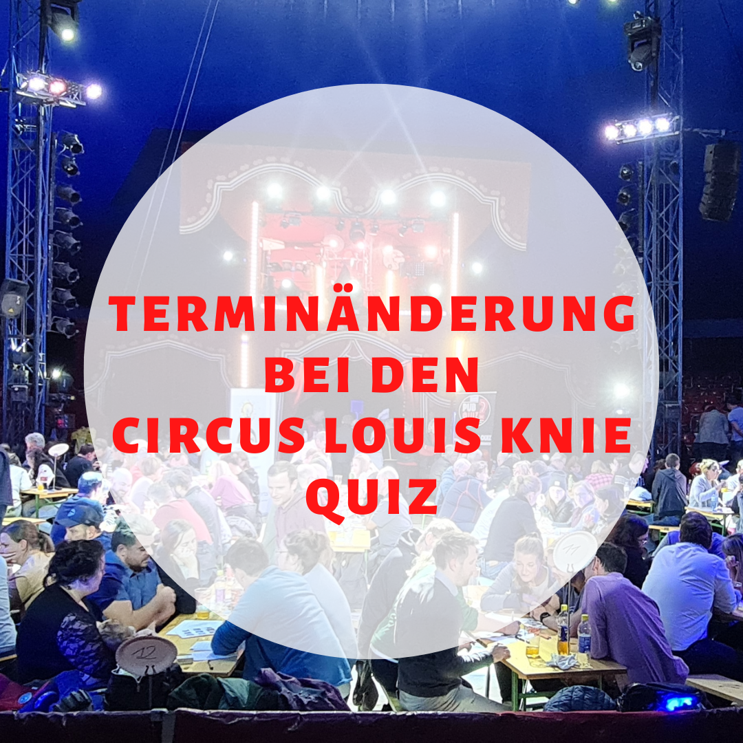 Circus Louis Knie Quiz Terminänderungen
